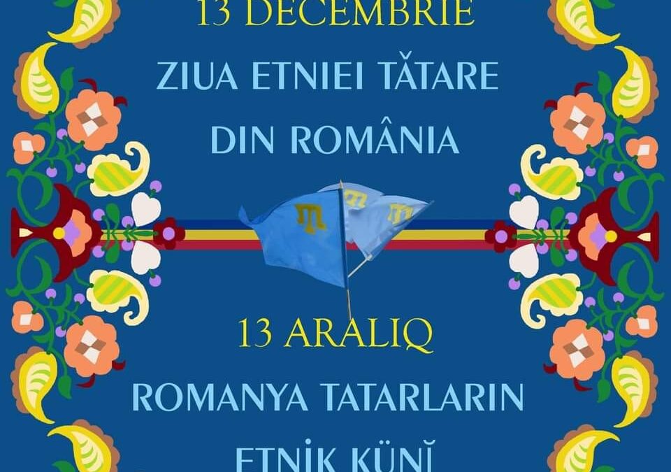 Ziua de 13 decembrie – ZIUA ETNIEI TĂTARE DIN ROMÂNIA